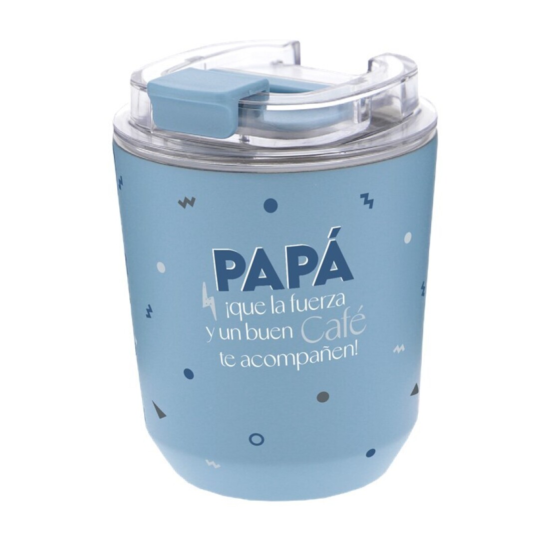 VASO TÉRMICO 280ML - PAPÁ QUE LA FUERZA Y UN BUEN CAFÉ TE ACOMPAÑEN